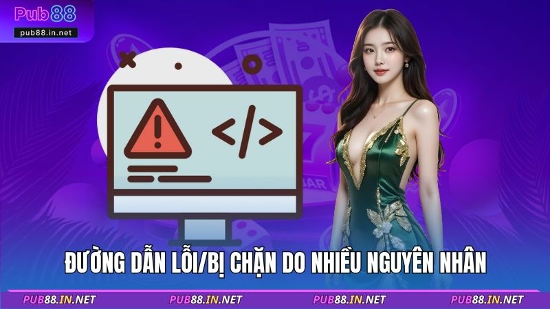 Đường dẫn lỗi/bị chặn do nhiều nguyên nhân