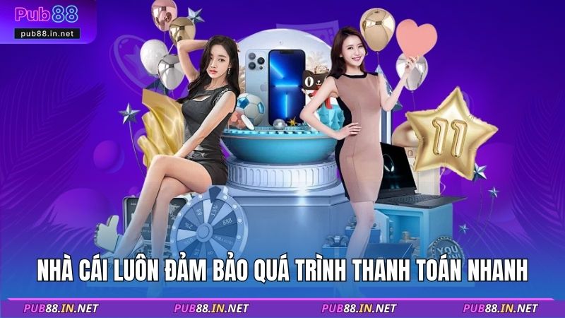 Nhà cái luôn đảm bảo quá trình thanh toán nhanh