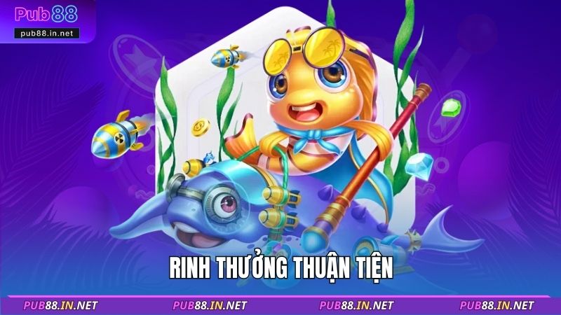 Rinh thưởng thuận tiện